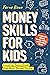 Money Skills for Kids: A Be...