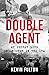 Double Agent: My Secret Life Undercover in the IRA