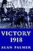 By Alan Warwick Palmer - Victory 1918 (2000-01-16) [Hardcover]