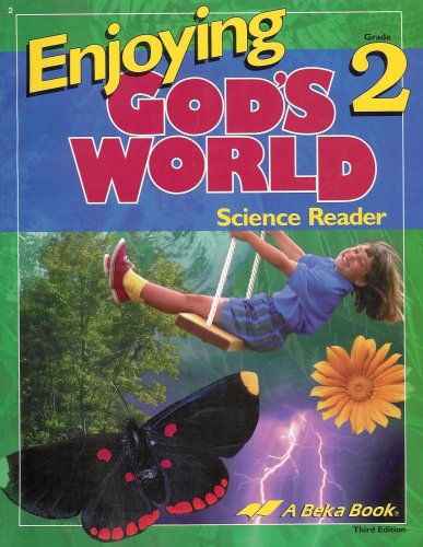Enjoying God's World - Science Reader - Grade 2 (A Beka Book Science Series/Third Edition)