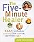 Five-Minute Healer: Easy, Natural Ways to Look and Feel Better Fast by Jane Alexander (2000-07-11)