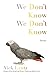 We Don't Know We Don't Know: Poems by Lantz, Nick (2010) Paperback