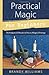 Practical Magic for Beginners: Techniques & Rituals to Focus Magical Energy (For Beginners (Llewellyn's)) by Brandy Williams (2005-01-08)