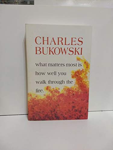 What Matters Most Is How Well You Walk Through the Fire