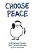 Choose Peace: A Practical Guide into Consciousness by Rina Jakubowicz (2010) Paperback