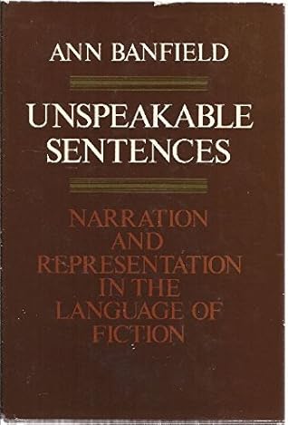 Unspeakable sentences: Narration and representation in the language of fiction