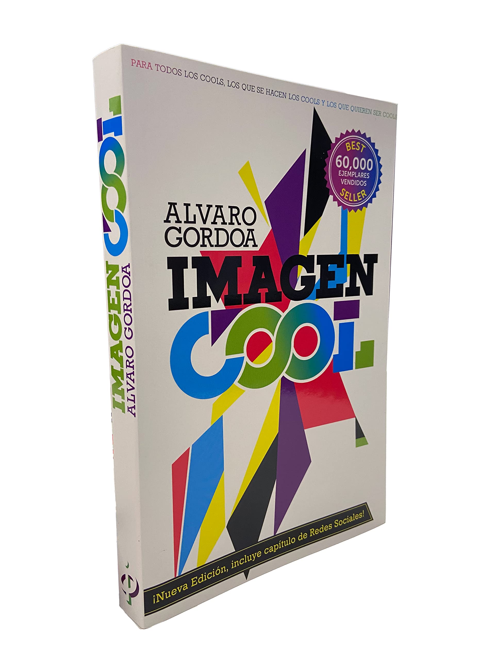 Imagen Cool / Cool Image: Para todos los cools, los que se hacen los cools y los que quieren ser cools / For all Cool People, Those Who Do Cool and Those who Want to be Cool (Spanish Edition)