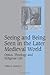Seeing and Being Seen in the Later Medieval World: Optics, Theology and Religious Life (Cambridge Studies in Medieval Life and Thought: Fourth Series) by Dallas G. Denery II (2009-03-23)