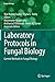 Laboratory Protocols in Fungal Biology: Current Methods in Fungal Biology (2012-12-06)