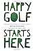 Happy Golf Starts Here Pape...