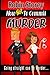 How Not To Commit Murder: Going Straight Can be Murder by Storey, Ms Robin (2013) Paperback