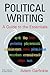 Political Writing: A Guide to the Essentials [Paperback] [2012] First Ed. Adam Garfinkle