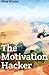 [(The Motivation Hacker)] [By (author) Nick Winter] published on (May, 2014)