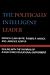 The Politically Intelligent Leader: Dealing with the Dilemmas of a High-Stakes Educational Environment by Patricia Clark White (2007-04-18)
