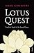 The Lotus Quest: In Search of the Sacred Flower by Mark Griffiths (2010-04-01)