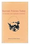 Marxist Policies Today in Socialist and Capitalist Countries