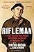 Rifleman: A Front-Line Life from Alamein and Dresden to the Fall of the Berlin Wall by Stroud, Rick, Gregg, Victor paperback / softback Edition (2011)