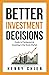 Better Investment Decisions...