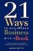 21 Ways To Build Your Business With A Book: Secrets To Dramatically Grow Your Income, Credibility, and Celebrity-Power By Being An Author by Adam Witty (2013-02-25)