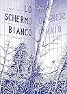 Lo schermo bianco by Enrico Pinto
