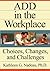 ADD In The Workplace: Choices, Changes, And Challenges by Kathleen G Nadeau (1997-09-03)
