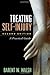 [Treating Self-Injury, Second Edition: A Practical Guide] [By: Walsh, Barent W.] [July, 2012]