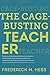 The Cage-Busting Teacher (Educational Innovations) by Frederick M. Hess (2015-04-01)