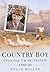 Country Boy: Growing Up in ...