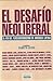 El desafio neoliberal: El fin del tercermundismo en América Latina (Literatura y ensayo) (Spanish Edition)