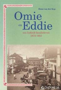 Omie en Eddie: Een Indisch familieleven 1872-1955 (Dutch Edition)