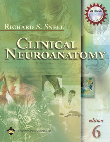 Clinical Neuroanatomy 6th (sixth) Edition by Snell MD PhD, Richard S. published by Lippincott Williams & Wilkins (2005)