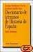 Diccionario de términos de la Historia de España.Edad Moderna (Ariel practicum) (Spanish Edition)