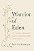Warrior of Eden: How Curios...