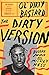 The Dirty Version: On Stage, in the Studio, and in the Streets with Ol' Dirty Bastard by Monk, Buddha, Hess, Mickey (2014) Hardcover