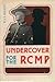 Undercover For the RCMP