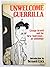 Unwelcome guerrilla: George Orwell and the New statesman : an anthology