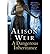 A Dangerous Inheritance: A Novel of Tudor Rivals and the Secret of the Tower