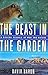 The Beast in the Garden: A Modern Parable of Man and Nature by David Baron (2003-12-02)