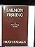 Salmon Fishing: A Practical Guide