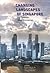 Changing Landscapes of Singapore: Old Tensions, New Discoveries