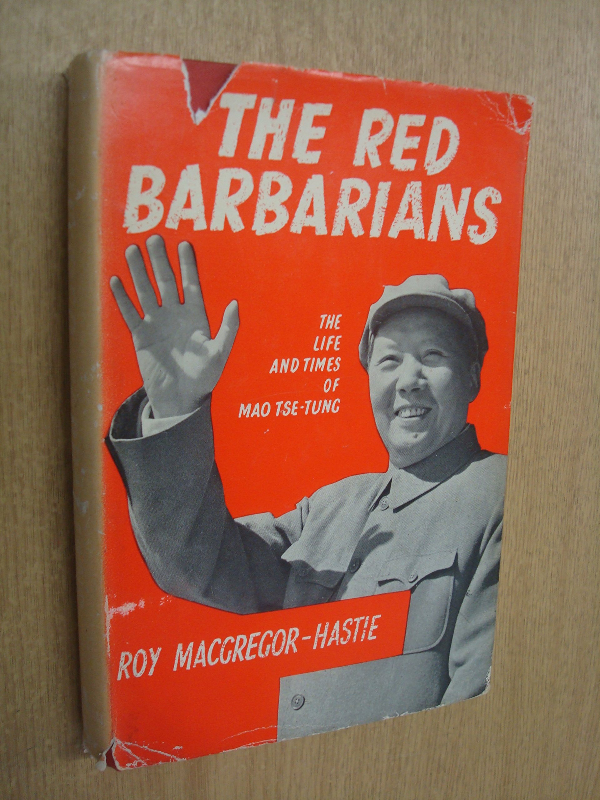 The Red Barbarians: The Life and Times of Mao Tse-Tung (Hardcover)
