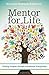 Mentor for Life: Finding Purpose through Intentional Discipleship by Natasha Sistrunk Robinson (2016-03-01)