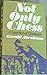 Not only chess;: A selection of chessays
