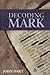 Decoding Mark by John Dart (2006-03-03)