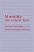 Morality: The Catholic View by Servais Pinckaers (2005-01-01)
