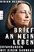 Brief an mein Leben by Miriam Meckel by Miriam Meckel