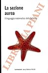 La sezione aurea. Il linguaggio matematico della bellezza.