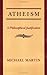 Atheism: A Philosophical Justification