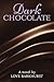 Dark Chocolate by Love Barkhurst (2013-04-02)