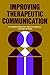 [(Improving Therapeutic Communication: A Guide for Developing Effective Techniques)] [Author: D.Corydon Hammond] published on (April, 2002)